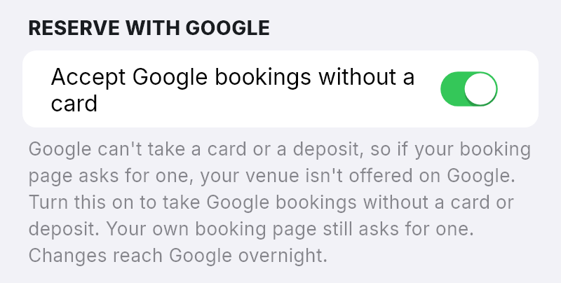 The Accept Google bookings without a card switch, turned on, under RESERVE WITH GOOGLE.
